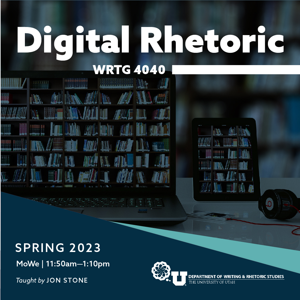 WRTG 4040: Digital Rhetoric