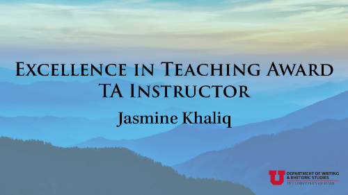 Excellence in Teaching Award - TA Instructor: Jasmine Khaliq