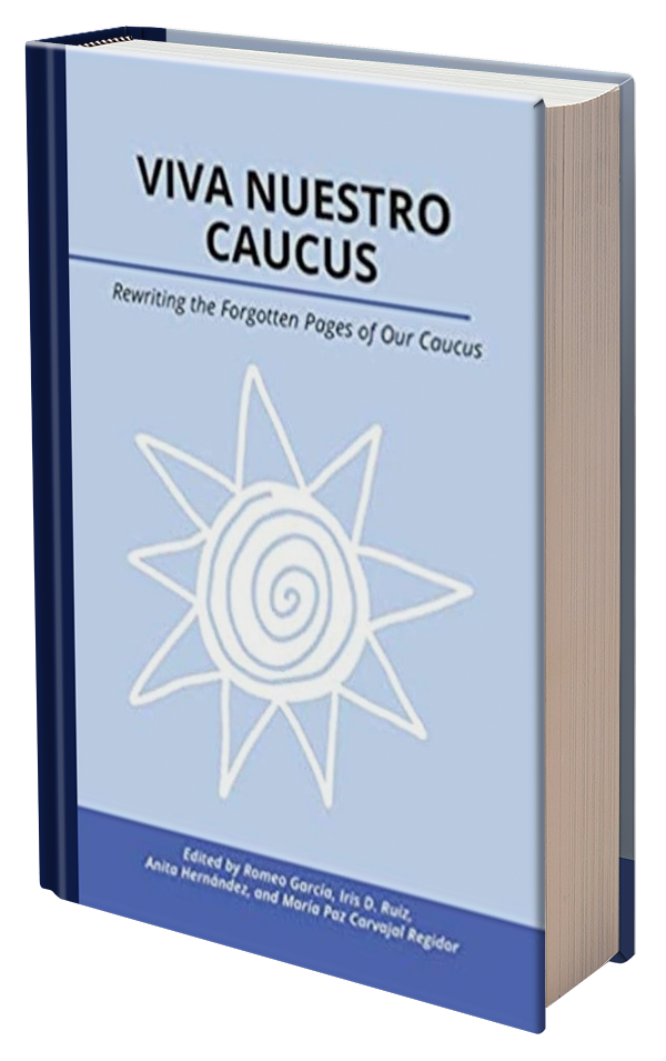 Viva Nuestro Caucus: Rewriting the Forgotten Pages of Our Caucus (Working and Writing for Change)